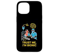 Bionic Patient Trust Me Im Bionic Fun Mens Chirurgia Recupero Custodia per iPhone 15