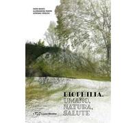 Biophilia. Umano, natura, salute