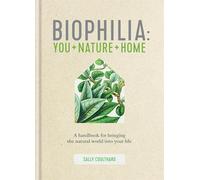 Biophilia: You + Nature + Home