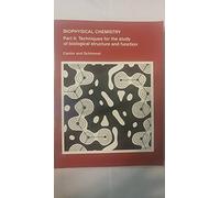 Biophysical Chemistry: Techniques for the Study of Biological Structure and Function: Part 2