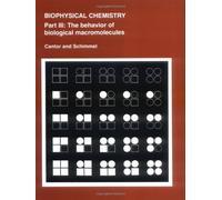 Biophysical Chemistry: The Behavior of Biological Macromolecules