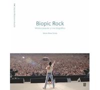 Biopic Rock. Música popular y cine biográfico: 2