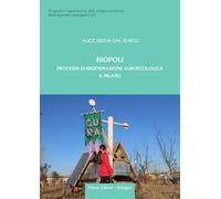 Biopoli. processi di rigenerazione agroecologica a milano
