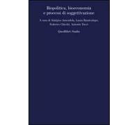Biopolitica, bioeconomia e processi di soggettivazione