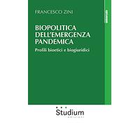 Biopolitica dell'emergenza pandemica. Profili bioetici e biogiuridici
