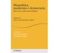 Biopolitica, pandemia e democrazia. Rule of law nella società digitale. Vo...
