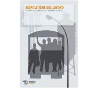 Biopolitiche del lavoro