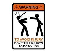 Biopracess Segnale di avvertimento per soggiorno con scritta in lingua inglese "Warning To Avoid Injury Don'T Tell Me How To Do My Job", 20,3 x 30,5 cm