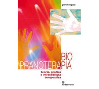 Biopranoterapia. Teoria, pratica e metodologia terapeutica