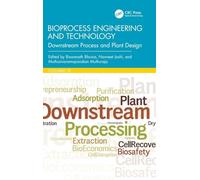 Bioprocess Engineering and Technology: Downstream Process and Plant Design