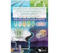 Bioprocess Technologies for Environmental Sustainability: Trends and Developments