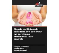 Biopsia del linfonodo sentinella con solo MBD, nel carcinoma mammario: India centrale