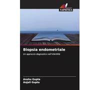 Biopsia endometriale: Un approccio diagnostico nell'infertilità