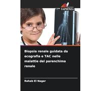 Biopsia renale guidata da ecografia e TAC nelle malattie del parenchima renale