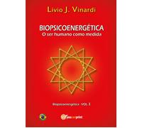 BIOPSICOENERGÉTICA - O ser humano como medida (2015, Vinardi)