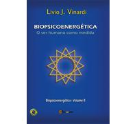 BIOPSICOENERGÉTICA - O ser humano como medida - Vol. II (EM PORTUGUÊS)