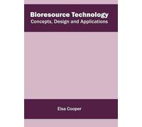 Bioresource Technology: Concepts, Design and Applications (Copertina rigida)