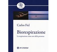 Biorespirazione. La respirazione come arte della presenza