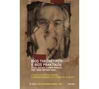 Bíos theôrêtikós e bíos praktikós. Studi offerti a Fabio Minazzi per i suoi settant’anni