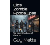 Bios Zombie Apocalypse: We haven’t had one of these yet