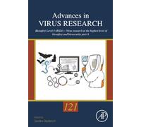 Biosafety Level 4 (BSL4) - Virus Research at the Highest Level of Biosafety and Biosecurity: Volume 121