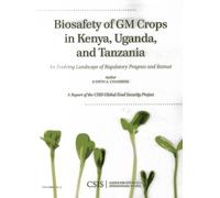 Biosafety of GM Crops in Kenya, Uganda, and Tanzania (Tascabile) CSIS Reports