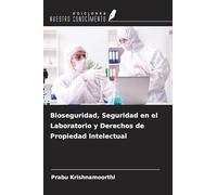 Bioseguridad, Seguridad en el Laboratorio y Derechos de Propiedad Intelectual