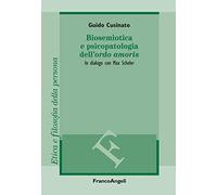 Biosemiotica e psicopatologia dell'«ordo amoris». In dialogo con Max Scheler