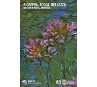Biosfera, acqua, bellezza. Questioni di bioetica ambientale