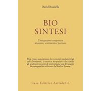 Biosintesi. L'integrazione terapeutica di azione, sentimento e pensiero