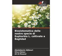 Biosistematica delle nostre specie di Euphorbia L. coltivate a Baghdad