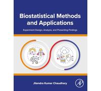 Biostatistical Methods and Applications: Experiment Design, Analysis, and Presenting Findings