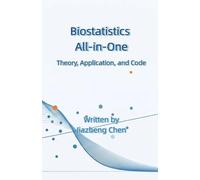 Biostatistics All-in-One: Theory, Application, and Code