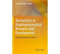 Biostatistics in Biopharmaceutical Research and Development: Clinical Trial Analysis, Volume 2