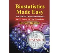 Biostatistics Made Easy: For MD/MS (Ayurveda) Scholars As Per Latest NCISM Guidelines