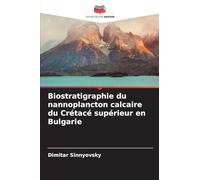 Biostratigraphie du nannoplancton calcaire du Crétacé supérieur en Bulgarie