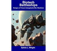 Biotech Battleships: Designs of Future Intergalactic War Machines