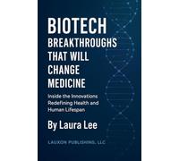 Biotech Breakthroughs That Will Change Medicine