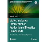 Biotechnological Intervention in Production of Bioactive Compounds: Biosynthesis, Characterization and Applications