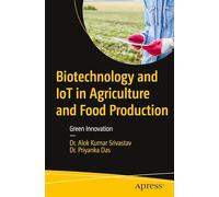 Biotechnology and IoT in Agriculture and Food Production: Green Innovation