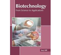 Biotechnology: From Science to Applications (Copertina rigida)