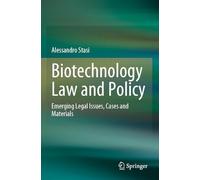 Biotechnology Law and Policy: Emerging Legal Issues, Cases and Materials