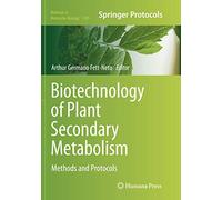 Biotechnology of Plant Secondary Metabolism: Methods and Protocols: 1405