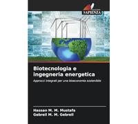 Biotecnologia e ingegneria energetica: Approcci integrati per una bioeconomia sostenibile