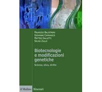 Biotecnologie e modificazioni genetiche. Scienza, etica, diritto