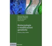 Biotecnologie e modificazioni genetiche. Scienza, etica, diritto