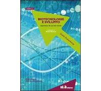 Biotecnologie e sviluppo. Esperienze dal sud del mondo. Con DVD