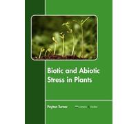 Biotic and Abiotic Stress in Plants (Copertina rigida)
