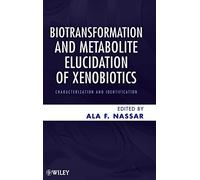 Biotransformation and Metabolite Elucidation of Xenobiotics: Characterization and Identification