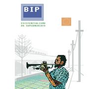 Bip: Esistenzialismo da supermercato